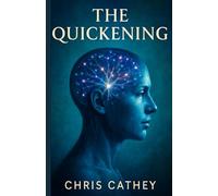 The Quickening: The Evolution of Human Consciousness in the Age of AI