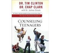 The QuickReference Guide to Counseling Teenagers by Dr. Joshua Straub Chap Clark, Tim Clinton (Auteur)