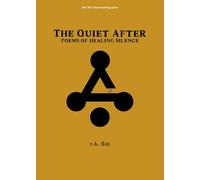 The Quiet After: Poems of Healing Silence