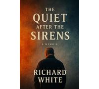 The Quiet After the Sirens - Richard White - Whispers in the Dark Press - ebook (ePub) - Livre