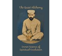 The Quiet Alchemy: Inner Science of Spiritual Evolution