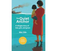 The Quiet Anchor: A refugee story of loss, grit, and grace.