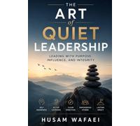The Quiet Art of Leadership: Leading Without Seeking Attention