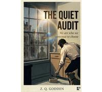 The Quiet Audit: We are who we continue to choose