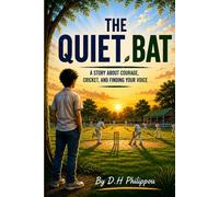 The Quiet Bat: A Story About Courage, Cricket, and Finding Your Voice