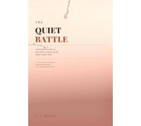 The Quiet Battle: A Woman's Guide to Breaking Free from Porn Addiction