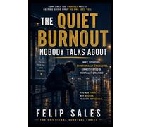 The Quiet Burnout Nobody Talks About: Why You Feel Emotionally Exhausted, Unmotivated & Mentally Drained