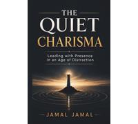 The Quiet Charisma: Leading with Presence in an Age of Distraction