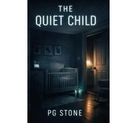 The Quiet Child: A Psychological Smart-Home Horror Novel