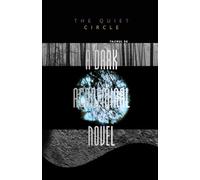 The Quiet Circle: A Dark Academia Psychological Novel