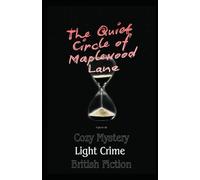 The Quiet Circle of Maplewood Lane: Cozy Mystery | Light Crime | British Fiction