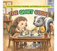 THE QUIET CODE: A story of listening, friendship, and finding your own voice