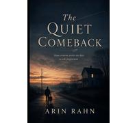 The Quiet Comeback: A Novel of Regret, Return, and the Things Left Unsaid