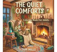 The Quiet Comforts: A Colouring Book for Quiet Moments, Slow Living & Everyday Joy.