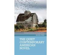 The Quiet Contemporary American Novel by Rachel Sykes Rachel Sykes, (Auteur)