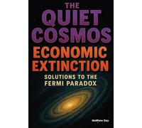 The Quiet Cosmos - Solutions to the Fermi Paradox: Economic Extinction