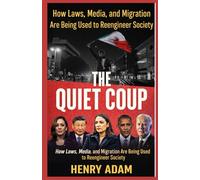 The Quiet Coup: How Laws, Media, and Migration Are Being Used to Reengineer Society
