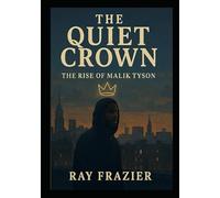 THE QUIET CROWN: MALIK DOUBLE LIFE HARLEM CHRONICLES