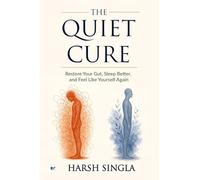 The Quiet Cure: Restore Your Gut, Sleep Better, and Feel Like Yourself Again