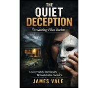 The Quiet Deception: Unmasking Ellen Boehm: Uncovering the Dark Reality Beneath Calm Facades