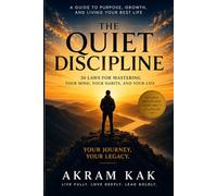 THE QUIET DISCIPLINE: 30 Laws for Mastering Your Mind, Your Habits, and Your Life