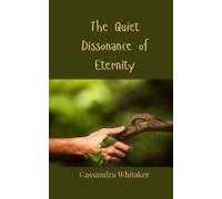 The Quiet Dissonance Of Eternity