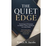 The Quiet Edge: Psychological Momentum for Builders, Teams, and Brands in a Noisy World. Win by being calmer, clearer, and a little more consistent than everyone else.