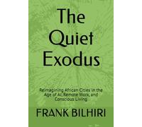 The Quiet Exodus: Reimagining African Cities in the Age of AI, Remote Work, and Conscious Living
