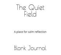 The Quiet Field: A place for calm reflection