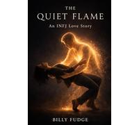 The Quiet Flame: A INFJ Love Story