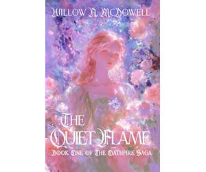 The Quiet Flame: Book One of The Oathfire Saga