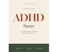 The Quiet Focus ADHD Planner: An Undated 90-Day System for Women Who Run Brains and Businesses. Daily Focus Pages, Weekly Energy Forecasts, Brain Dump Zones and Low-Energy Reset Spreads