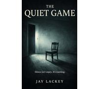 The Quiet Game: Silence isn't empty. It's Watching.