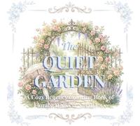 The Quiet Garden Coloring Botanicals: A Cozy Regency Coloring Book of Florals, Walks & Small Joys