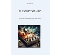 THE QUIET GENIUS:: MASTERING THE VIENNA GAME FIANCHETTO
