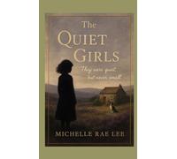 The Quiet Girls: They were quiet. But never small.