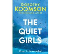 The Quiet Girls: Will their secrets stay buried? A gripping and twisty new thriller from the queen of the big reveal