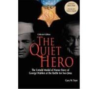 The Quiet Hero-The Untold Medal of Honor Story of George E. Wahlen at the Battle for Iwo Jima-Collector's Edition Toyn, Gary W. (Auteur)