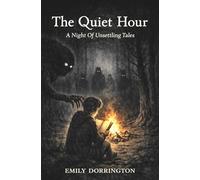 The Quiet Hour: A Night of Unsettling Tales