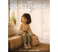 The Quiet Inside - Complete Series Coloring Book: 8 gentle story worlds to color