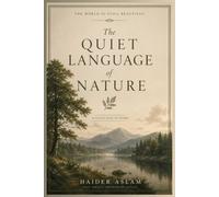 The Quiet Language of Nature: Poems About Light, Seasons, Healing, and Finding Your Way Home
