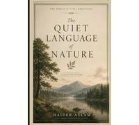 The Quiet Language of Nature: Poems About Light, Seasons, Healing, and Finding Your Way Home