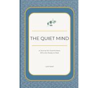 The Quiet Mind: A Journal for Overthinkers Who Are Ready to Rest