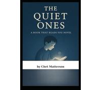 The Quiet Ones: The Book That Reads To You