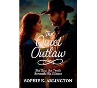 The Quiet Outlaw: She Saw the Truth Beneath His Silence