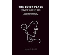 The Quiet Place: Prayers Over My Son: A Mother’s Devotional for Covering Every Area of His Life