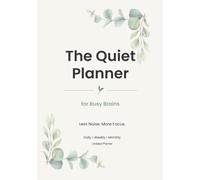 The Quiet Planner for Busy Brains: Less Noise. More Focus.