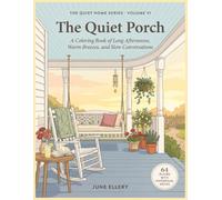 The Quiet Porch: A Coloring Book of Long Afternoons, Warm Breezes, and Slow Conversations