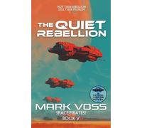 The Quiet Rebellion: A Science-Fiction Adventure