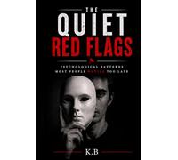 The Quiet Red Flags: Psychological Patterns Most People Notice Too Late